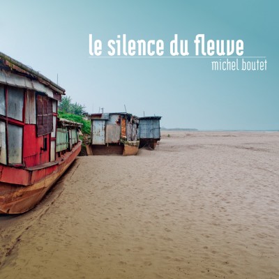 Le silence du fleuve